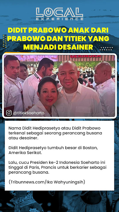Didit Prabowo Anak dari Prabowo dan Titiek yang Menjadi Desainer