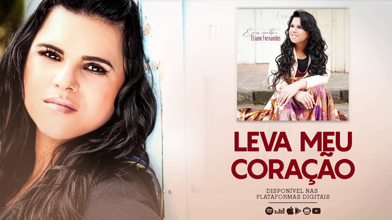 Eliane Fernandes - Leva Meu Coração | CD É Pra Melhor