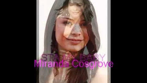 Miranda Cosgrove Sta My Baby