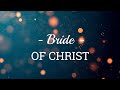 Bride of christ lyrics  worshipmob  nick smith