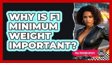 Why Is F1 Minimum Weight Important? - Pole Position Experts