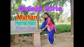"Multan" Mannat Noor  | Nadhoo khan  | Dance Cover | Gulabi Girls