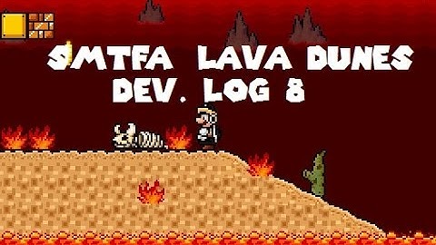 SMTFA (SMBX 1.4.3 Episode) - Lava Dunes - DEV. LOG 8