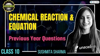 CBSE Class 10: Chemical Reaction & Equation | PYQs | Chemistry | Unacademy Class 9 & 10