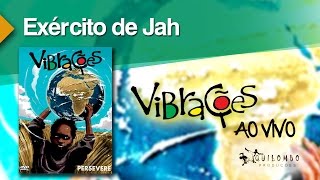 Video thumbnail of "Vibrações - Exército de Jah (DVD Persevere)"