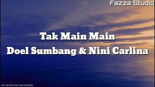 Tak Main Main - Doel Sumbang & Nini Carlina ( Lirik )