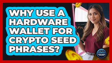 Why Use A Hardware Wallet For Crypto Seed Phrases? - Crypto Trading Strategists