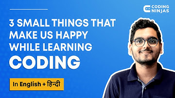 3 Things That Make Us Happy While Learning Coding (In English+हिन्दी) | हैप्पी कोडिंग के लिए 3 चीजें