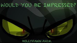 would you be impressed? || hollyfawn
