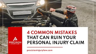 4 Common Mistakes That Can Ruin Your Personal Injury Claim