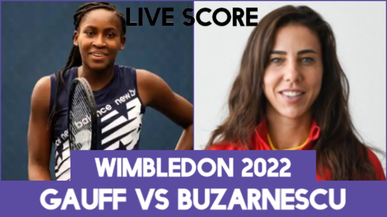 Coco Gauff vs Mihaela Buzarnescu Wimbledon 2022 Live Score