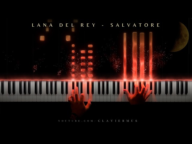 Lana Del Rey - Salvatore (Felt Piano Version)