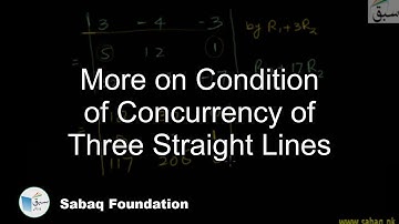 More on Condition of Concurrency of Three Straight Lines, Math Lecture | Sabaq.pk