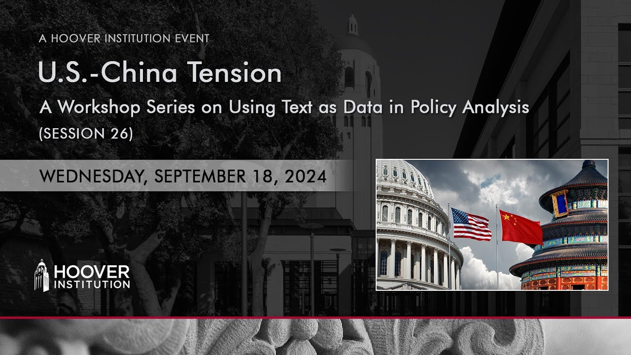 US-China Tension: Using Text As Data In Policy Analysis | Hoover Institution