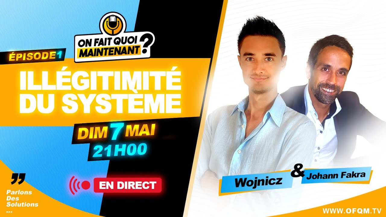 OFQM-01 - L'illégitimité totale du système dans lequel nous vivons