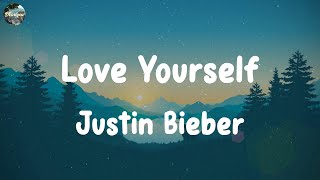 Justin Bieber - Love Yourself [Mix Lyrics] Stephen Sanchez, Ed Sheeran, James Arthur