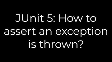 Java :JUnit 5: How to assert an exception is thrown?(5solution)