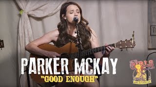 Video thumbnail of "Parker McKay - "Good Enough""