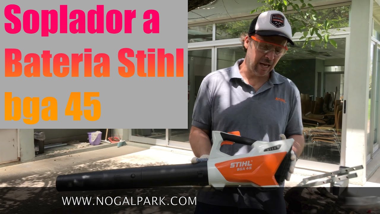 SOPLADORA A BATERIA STIHL BGA45 SOPLADORA INALAMBRICA IDEAL PARA TU HOGAR -  NOGALPARK Y STIHL - YouTube