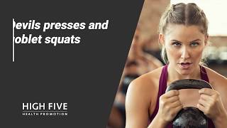 Devil presses and goblet squats