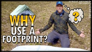 DO YOU REALLY NEED A FOOTPRINT? | 6 GOOD RESONS TO MAKE UP YOUR MIND