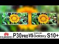 Huawei P30 Pro Vs Galaxy S10+ Camera Test