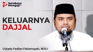 Ushulus Sunnah (11) : Keluarnya Dajjal - Ustadz Fadlan Fahamsyah, Lc., M.H.I