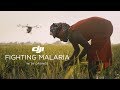 DJI - Fighting Malaria with Drones