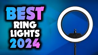 Best Ring Lights 2024 - Don't Buy Until You've Watch This!