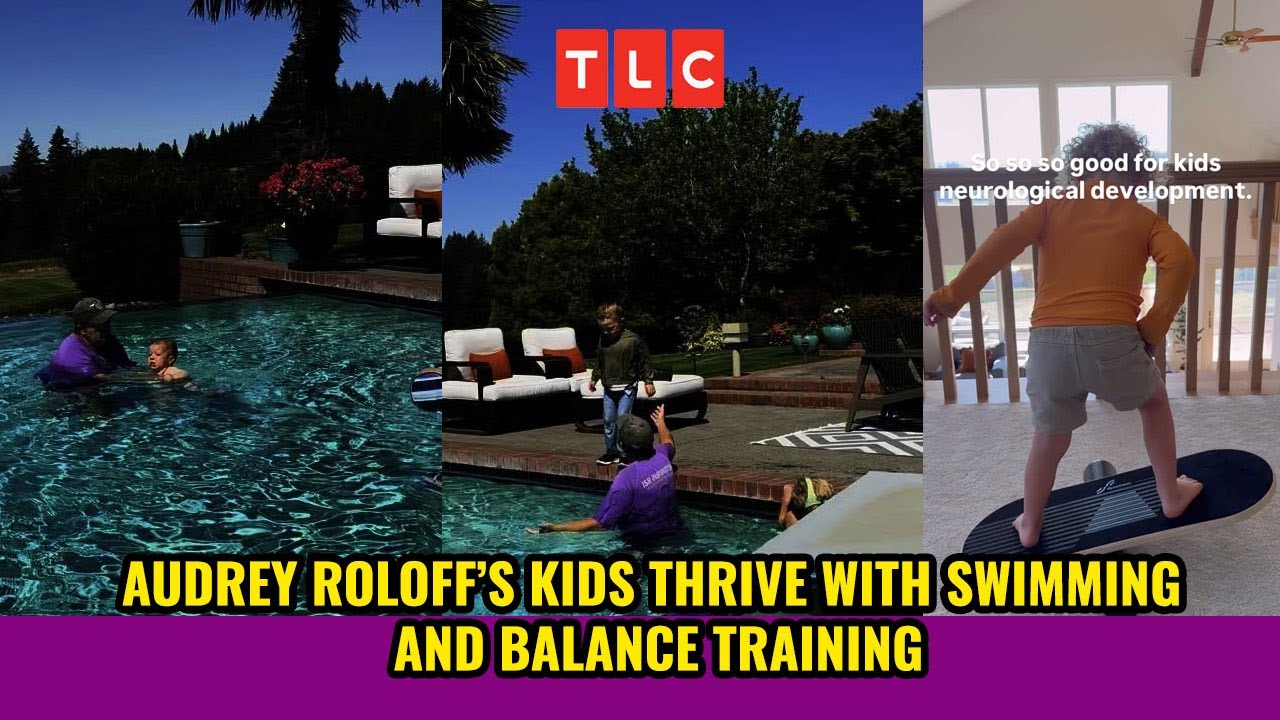 TLC | Audrey & Jeremy Roloff’s Kids Thrive with Swimming and Balance Training