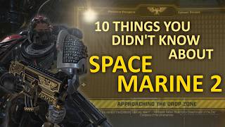 10 Things You Didn't Know About Space Marine 2
