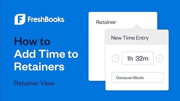 How to Add Time to a Retainer on FreshBooks (Retainer View)