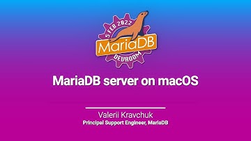 MariaDB Server on macOS: Does it make sense to even try? - Valerii Kravchuk - FOSDEM 2022