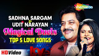 Magical Duets : Sadhna Sargam & Udit Narayan | Romantic Hit Song Jukebox | Top 5 Love Songs