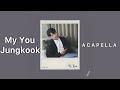 My You By Jungkook Acapella Version My You By Jungkook Acapella Version