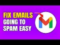 How To Stop Emails Going To Spam In Gmail