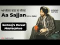 Aa Sajjan Gal La Sajjan (Live) | Unreleased Song | Satinder Sartaaj | Mesmerizing Live Performance