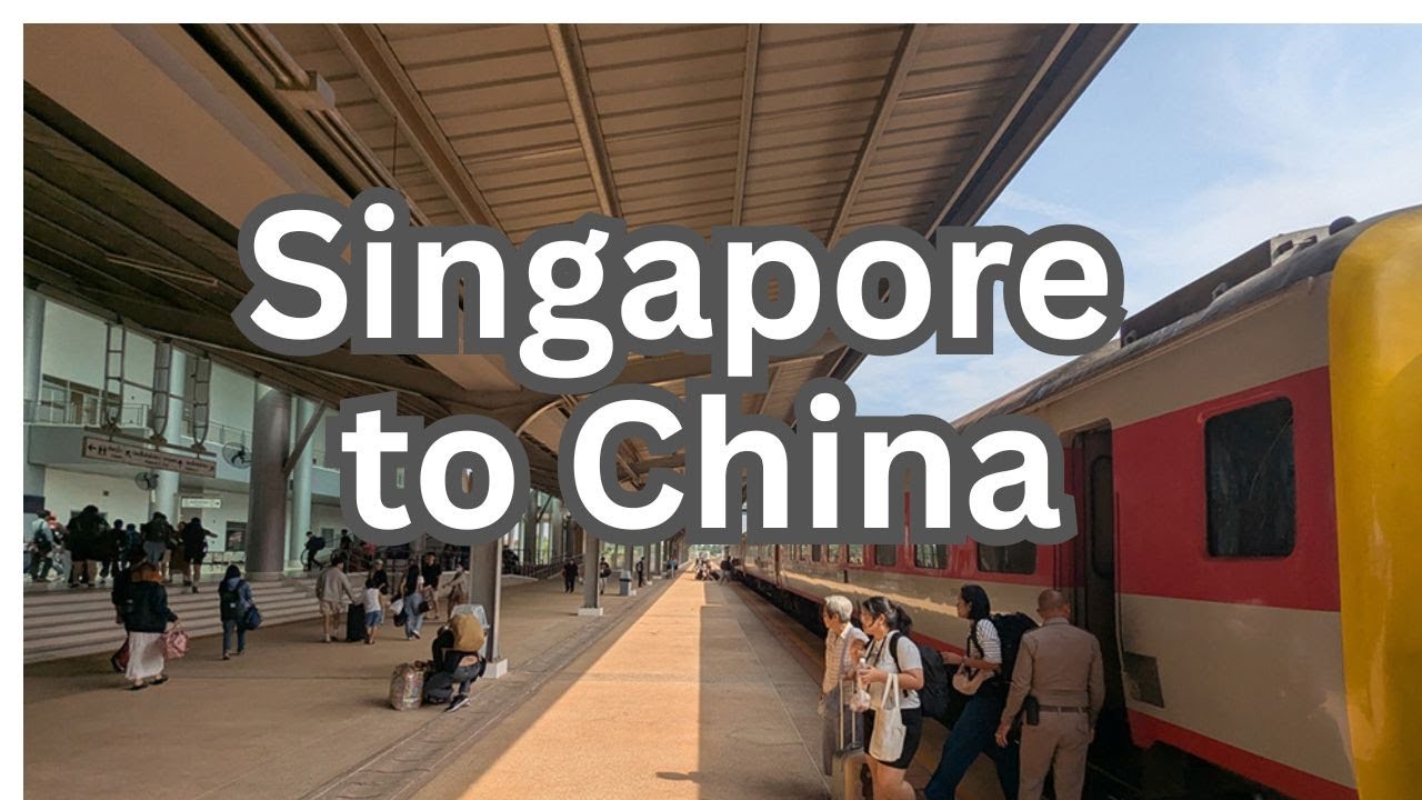 Singapore to China by Train (via Malaysia, Thailand, Laos)