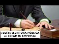 ¿QUÉ ES ESCRITURA PÚBLICA DE UNA MINUTA/ACTO CONSTITUTIVO?