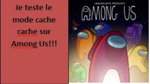 Je teste le mode cache cache sur Among Us!!!