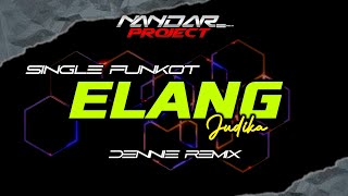 Funkot ELANG Judika || By Dennie remix #fullhard