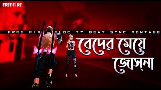 Beder Meye Josna 2.0 | বেদের মেয়ে জোসনা Free Fire Beat Sync Montage | Beder Meye Josna Free Fire