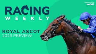 Racing Weekly: Royal Ascot 2023 Tips and Preview with Ken Pitterson