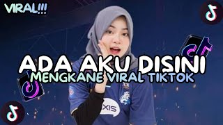 DJ ADA AKU DISINI STYLE KONDANG CANDU MENGKANE VIRAL TIKTOK
