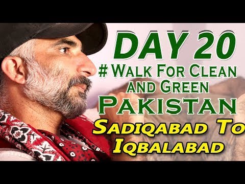 Day 20, Walk For Clean And Green Pakistan, Sadiqabad, To Iqbalabad Punjab