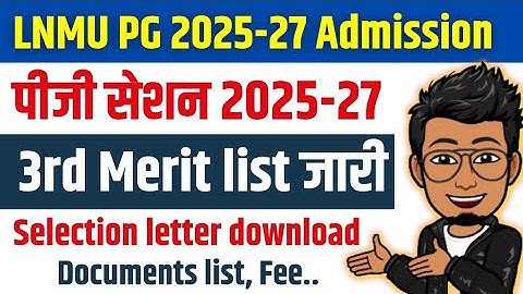 LNMU PG 3rd merit list 2025 download kaise kare: Selection letter, Documents list, Admission Fee