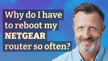 Why do I have to reboot my Netgear router so often?