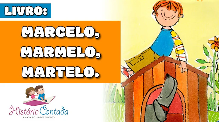 MARCELO, MARMELO, MARTELO - A famosa Histria Conta...