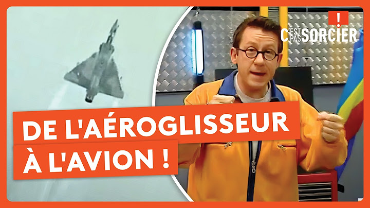 De l'aéroglisseur à l'avion ! - C'est pas sorcier