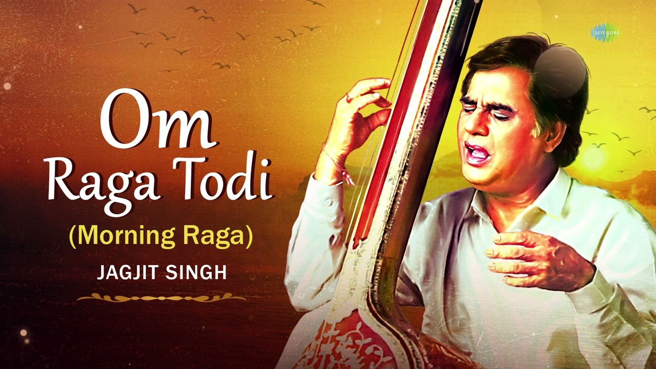 Om Raga Todi      Jagjit Singh Songs  Hindustani Classical Songs